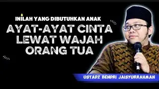Inilah yang dibutuhkan anak❗AYAT-AYAT CINTA LEWAT WAJAH IBUNYA - Ceramah Ustadz Bendri Jaisyurrahman