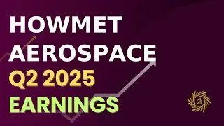 Howmet Aerospace HWM Q2 2025 Earnings Call