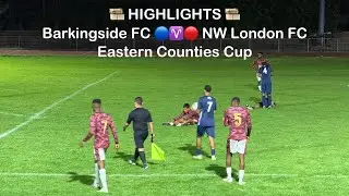 🎞️ Barkingside FC 🔵♈️🔴 NW London FC - ECL Cup R? [Mon18Aug25] HIGHLIGHTS