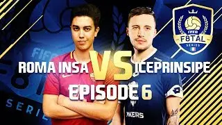 TOTS F8TAL ITA | ROMA INSA VS ICEPRINSIPE | FINALE ANTICIPATA? | EPISODIO 6