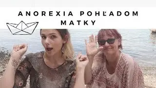ANOREXIA POHĽADOM MATKY / Q&A z instagramu
