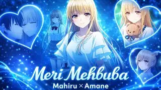 The Angel Next Door Spoils Me Rotten - Meri Mehbuba | Mahiru &times; Amane | Romantic AMV | DARK_LIGHT♡
