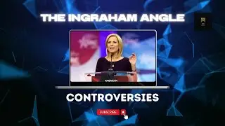 The Ingraham Angle  9/20/2023  | Fox News | Controversies