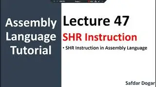 SHR instruction in Assembly Language | Assembly Programming Language Tutorial - 47