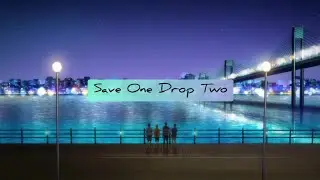 Save One Drop Two | Anime Male Edition