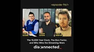 The 10,000 Year Clock, The Elon Factor, and Who Wins the Streaming Wars with Matt Webster, Jag Sh...