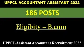 UPPCL Assistant Accountant 2022 || AGE LIMIT, SALARY, ELIGIBILITY, QUALIFICATION ,FORM FILL UP