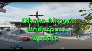 Dhaka Airport Underpass Update Animation