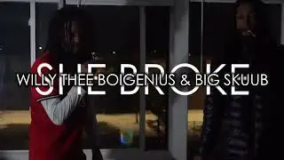 She Broke Ft BIG SKUUB