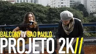 PROJETO 2K - PASSARINHO (BalconyTV)