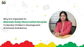 Importance of Maintaining Daily Observation Records To Monitor Child's Development at School