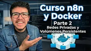 Curso n8n y Docker 2026 Parte 2: Arquitectura de Redes Privadas y Volúmenes Persistentes 🔒🐳