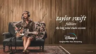 Taylor Swift - folklore: the long pond studio sessions | Now Streaming | Disney+