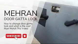 Mehran Door Gatta Lock Change | Full Detail Video | Cost | Suzuki | Mehran | Maruti