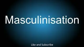 How to correctly pronounce in American and British English - Masculinisation.