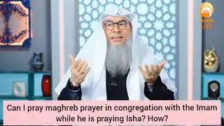 Can I pray Maghrib behind the imam who is praying Isha? How to pray? - Assim al hakeem