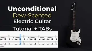 Unconditional &ndash; Easy Electric Guitar Tutorial + TABs (Dew-Scented) | Kadifem Tabs