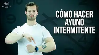 ¿CÓMO HACER AYUNO INTERMITENTE?