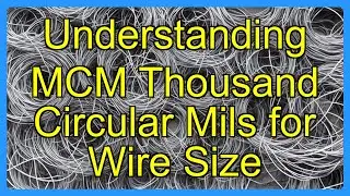 Understanding MCM Thousand Circular Mils for Wire Size
