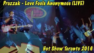 Prozz&auml;k - Love Fools Anonymous (LIVE) // Hot Show Toronto 2016