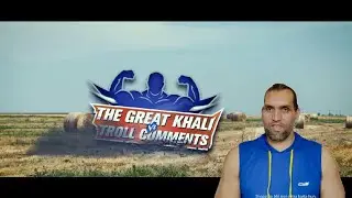 The great Khali Vs Troll comments. Khali Sir reply in OP style.