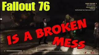 Fallout 76 | IS A BROKEN MESS