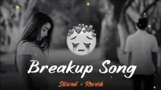 Heartbreaking songs + lofi Mashupsongs Slowed Reverb songs Arjit singsong