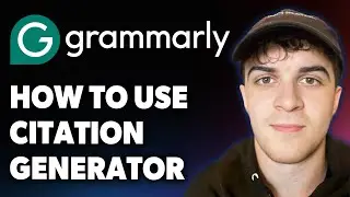 How to Use Grammarly Citation Generator [2025 Full Guide]