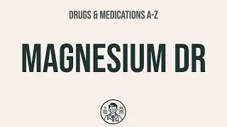 How to use Magnesium Dr - Explain Uses,Side Effects,Interactions