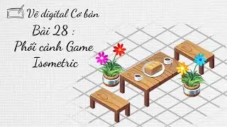 Vẽ Digital Cơ bản - Bài 29 : Phối cảnh game isometric