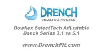 Bowflex Adjustable Bench Series 3 1 vs 5 1 Review