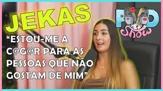 JEKAS || POD SHOW || FALA SOBRE O HATE QUE RECEBE ||