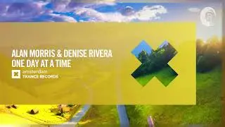 Alan Morris & Denise Rivera - One Day At A Time [Amsterdam Trance] Extended