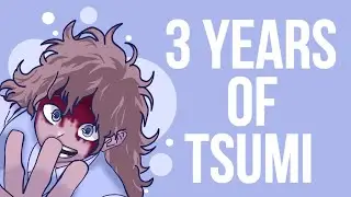 3 Years Of Tsumi