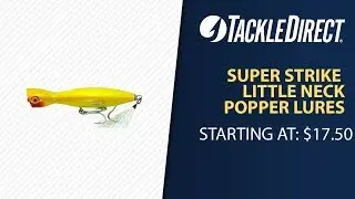 Super Strike Little Neck Popper Lures at TackleDirect
