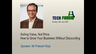 IEI PLC & Tech Forum TechTalk: Selling Value, Not Price, Speaker- Mr Prakash Raje