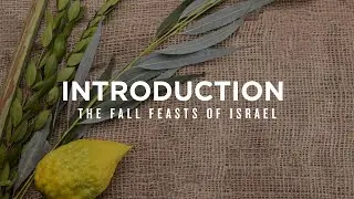 Introduction to the Fall Feasts: Fall Feast Series (1 of 4)