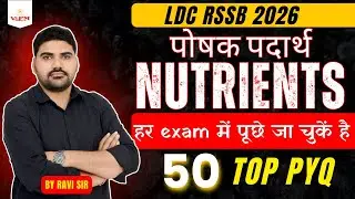 LDC Science | Nutrients (पोषक पदार्थ) | Top 50 Most Repeated PYQs | by Ravi Sir | VIPM