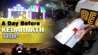 A Day Before Kedarnath Trip 2022