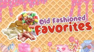 Old Fashioned Favorites Candy Selection!