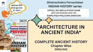 Architecture in Ancient India | GhatnaChakra Ancient History Series | UPPSC 2026 | SIMPLIFIED PYQ
