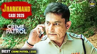 #jharkhand Crime | Crime Patrol | Crime Show | Full Episode | Real Crime | Nayi Kahaniya