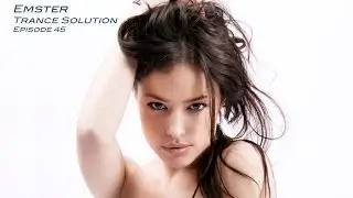 Best Trance & Progressive Mix 2013 - Emster Trance Solution Episode 45