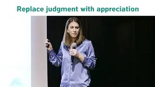 Replace judgement with appreciation