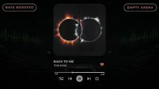 [BASS BOOSTED + EMPTY ARENA] THE ROSE - BACK TO ME |kpoptifyy