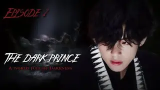 Taehyung FF || The Dark Prince Episode 1