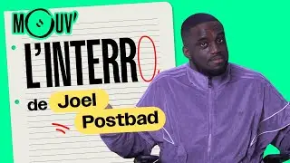 L'interro de Joel Postbad ✍️