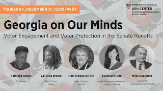 Georgia on Our Minds: Voter Engagement and Voter Protection in the Senate Runoffs