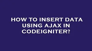 How to insert data using ajax in codeigniter?