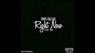 Chris Collins Feat. Sire - Right Now (Prod. by Fliptunes Music) [NEW RNBASS MUSIC]